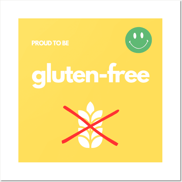 Proud To Be Gluten-Free - Yellow Wall Art by MoonOverPines